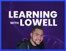 Learning with Lowell